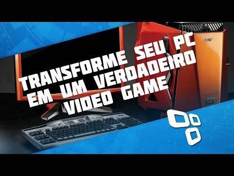 8 passos para transformar seu PC em um verdadeiro video game