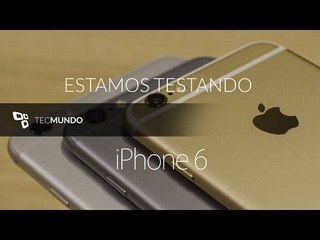iPhone 6: estamos testando - TecMundo