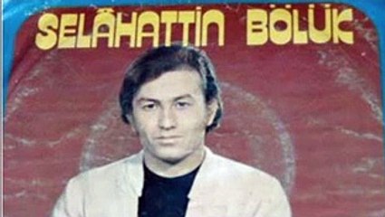 Selahattin Bölük - Ölürüm ben