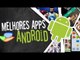 Melhores aplicativos de Android (07/06/2013) - Baixaki