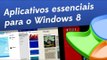 10 aplicativos essenciais para o Windows 8 [Dicas] - Baixaki