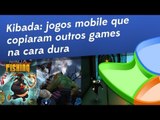 Kibada: 13 jogos mobile que copiaram outros games na cara dura