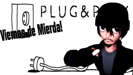 Viernes de Mierda! / Plug and Play APC / Pero que degeneracion serñosen!