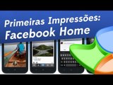 Primeiras impressões: Facebook Home (Android) - Baixaki