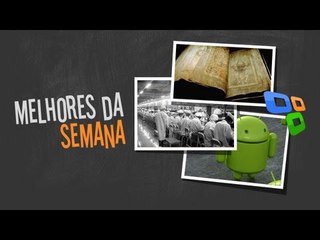 [Melhores da Semana] 05-04-2013 - Tecmundo