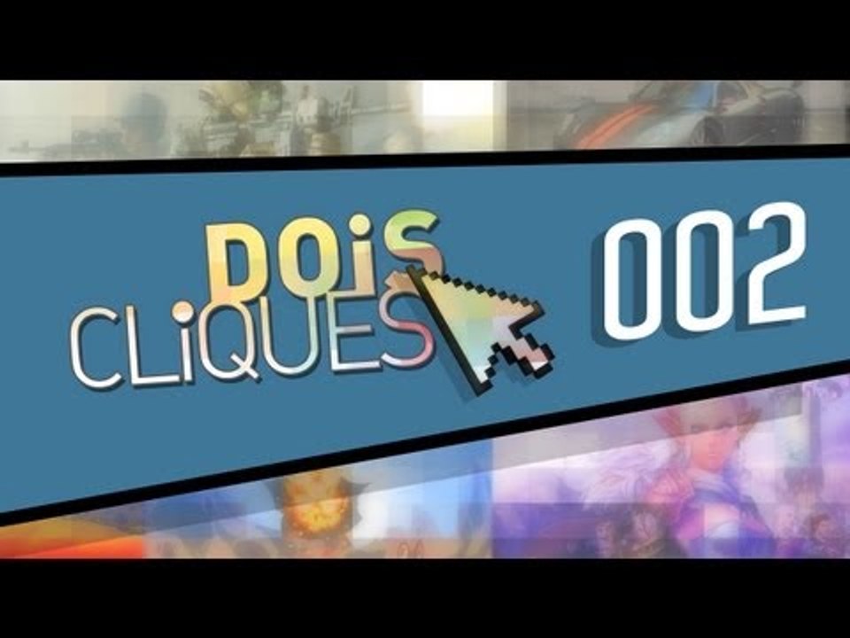 [Dois Cliques] 002 - Os melhores apps e jogos do Baixaki da semana