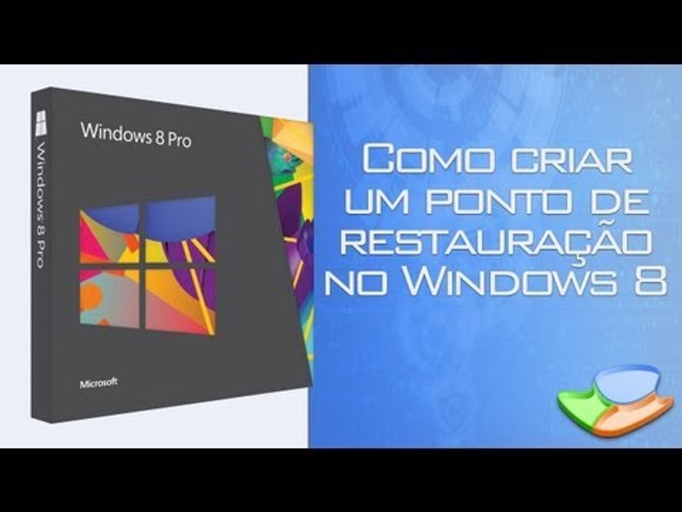 Como criar um ponto de restauração no Windows 8 [Dicas - Básico] - Baixaki