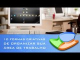 10 formas criativas de organizar a Área de trabalho [Dicas] - Baixaki