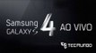 Anúncio do Galaxy S4 (Samsung Unpacked) - Cobertura Ao Vivo [Tecmundo]