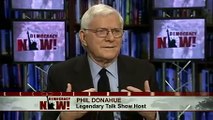 Legendary Talk Show Host Phil Donahue on the Silencing of Antiwar Voices in U.S. Media