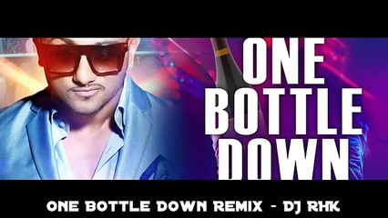 One Bottle Down Remix _ yO Yo HoNeY SiNgH 2015 _ DJ RHK - YouTube