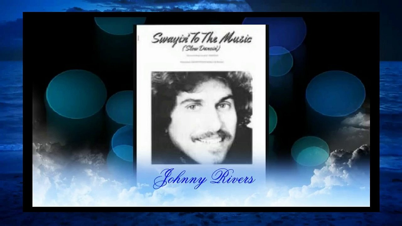 Johnny Rivers ~ "Swayin' To The Music" Slow Dancin' 1977 HQ audio