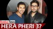 Hera Pheri 3: John Abraham & Abhishek Bachchan In The Film - BT