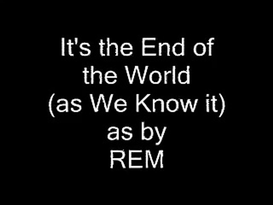 IT'S THE END OF THE WORLD (AS WE KNOW IT) LYRIC VIDEO