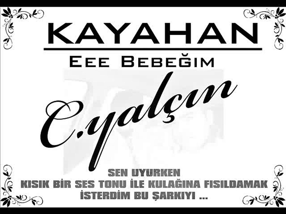 KAYAHAN _ Eee Bebeğim ..©