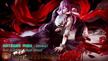 Nightcore  Hatsune Miku unravel  Full  dubstep Tokyo Ghoul