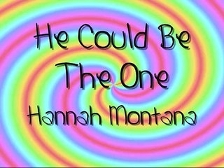 Hannah Montana- He Could Be The One (With Lyrics) +HQ