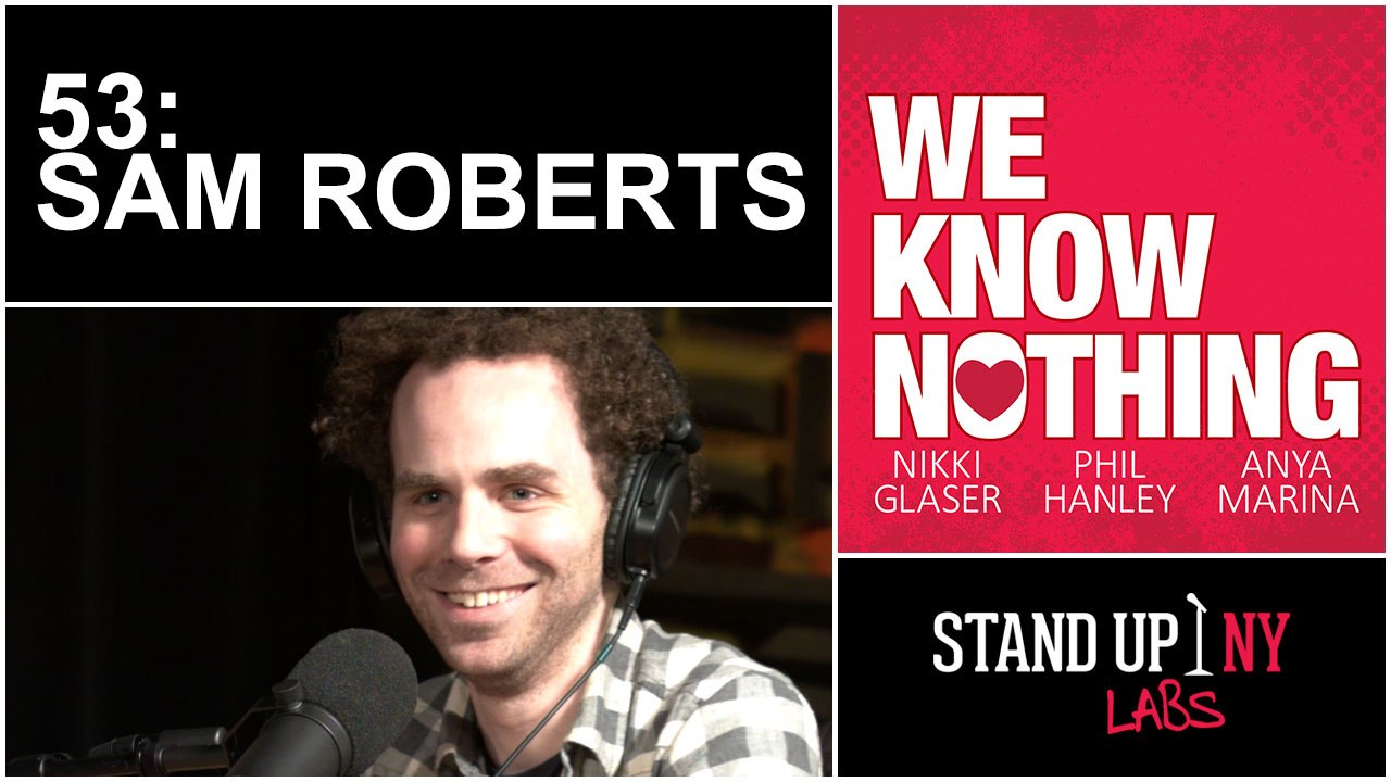 WE KNOW NOTHING - 53 Sam Roberts