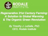 Regenerative 21st Century Farming: A Solution to Global Warming & The Organic Green Revolution