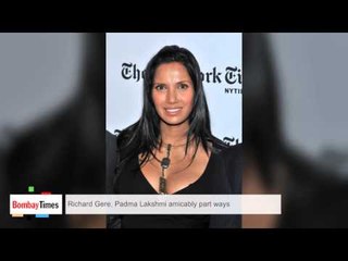 Richard Gere, Padma Lakshmi Amicably Part Ways - BT