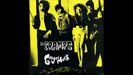 The Cramps - "Goo Goo Muck"