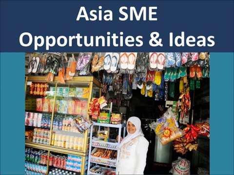 Asia SME Opportunities & ASEAN Ideas