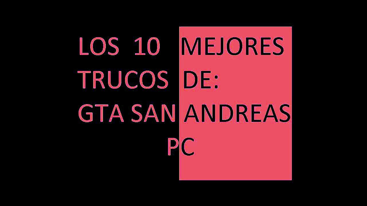 Los 10 mejores trucos de gta san andreas pc