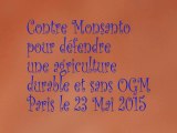 Contre Monsanto  pour défendre une agriculture durable et sans OGM le 23 Mai 2015
