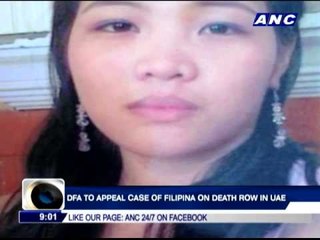 DFA to appeal case of Filipina in death row in UAE