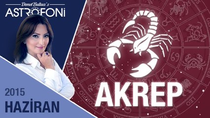 AKREP burcu aylık yorumu ( Haziran 2015)