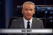 Real Time With Bill Maher: New Rule - Das Bait (HBO)