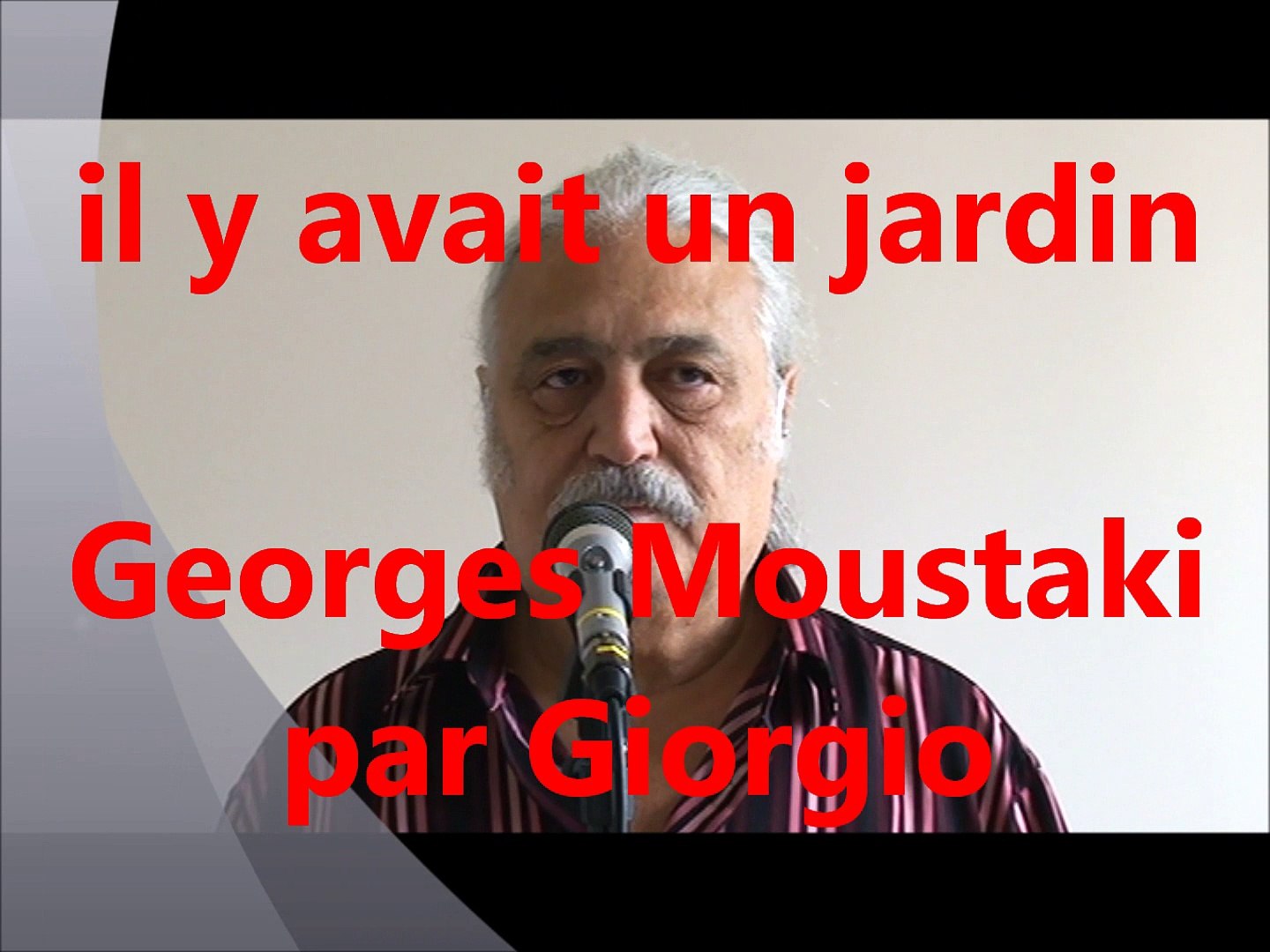 IL Y AVAIT UN JARDIN (Georges Moustaki par Giorgio) reprise - Vidéo  Dailymotion