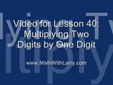 Video for Lesson 40:  Multiplying Two Digits by One Digit