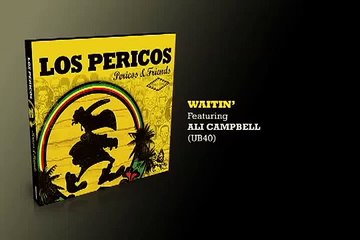 Waitin'- Los Pericos & Ali Campbell