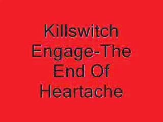 Killswitch Engage The End Of Heartache