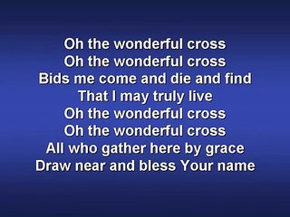 The Wonderful Cross (worship video w lyrics)
