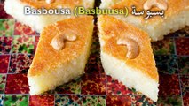 Basbousa (Basbuusa) Basbousa بـسـبـوسـة
