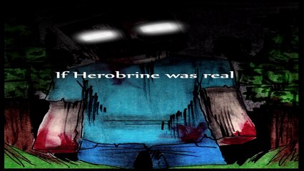 If Herobrine was real