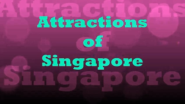 Best Attractions of Singapore by Colorful Vacations