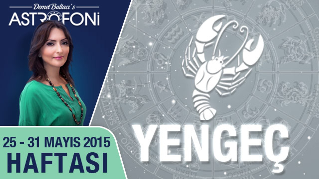YENGEÇ haftalık yorumu 25-31 Mayıs 2015