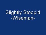 Slightly Stoopid Wiseman