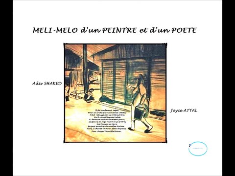 MELI MELO D'UN PEINTRE (Shaked ADIV) ET D'UN POETE (Joyce ATTAL)