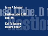 Schubert: Rastlose Liebe, D 138 - Kiri Te Kanawa