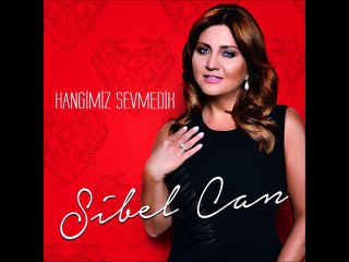 Sibel Can - Hangimiz Sevmedik ( 2o15 )