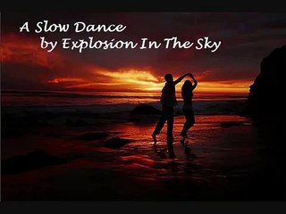 A Slow Dance - Explosions In The Sky