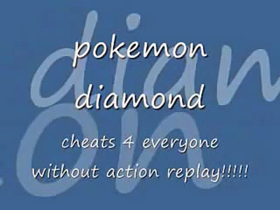 pokemon diamond cheats without action replay codes!!