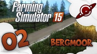 Farming Simulator 2015 | Bergmoor 02: Galax Sansous (Solo) [FR ]