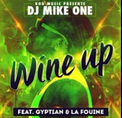 LA FOUINE ft DJ MIKE ONE & GYPTIAN " Wine Up " (Nouveau Son 2015).