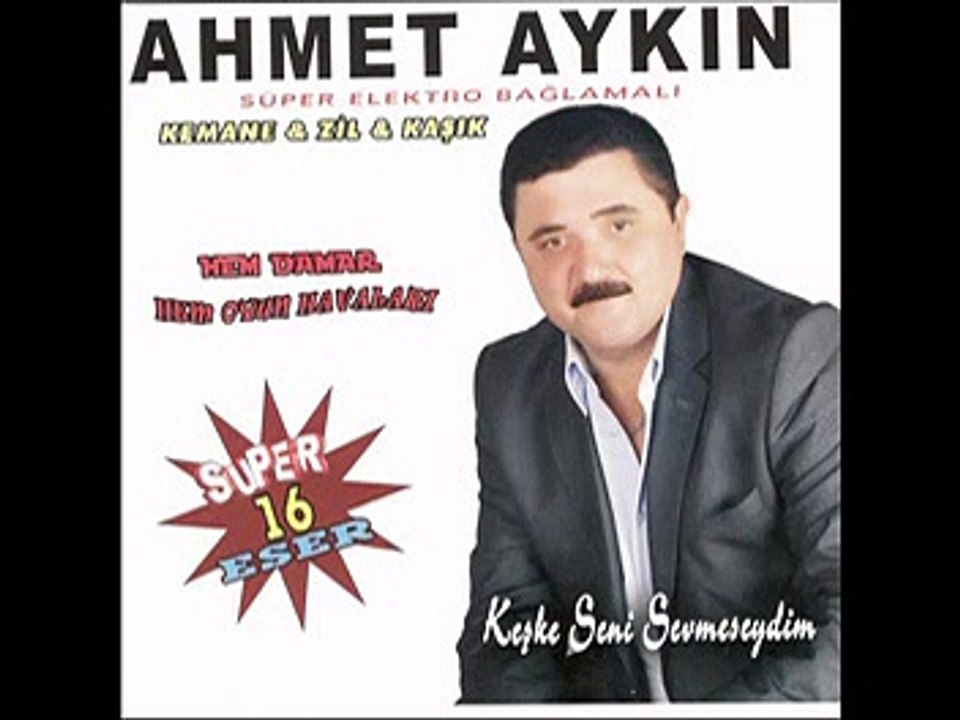 Ahmet Aykın - Keşke Seni Sevmeseydim