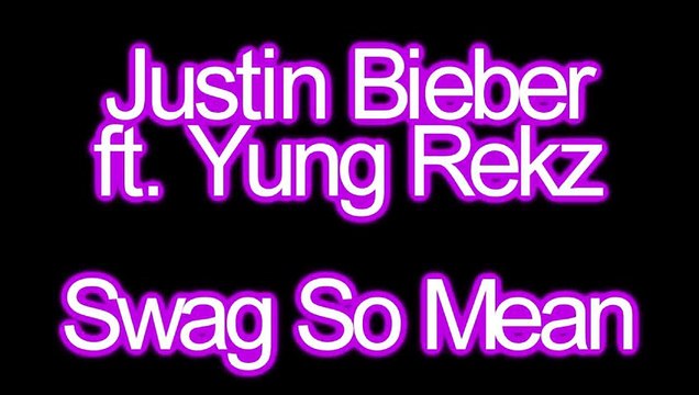 Justin Bieber ft. Yung Rekz - Swag So Mean LYRICS [FULL NEW SONG]